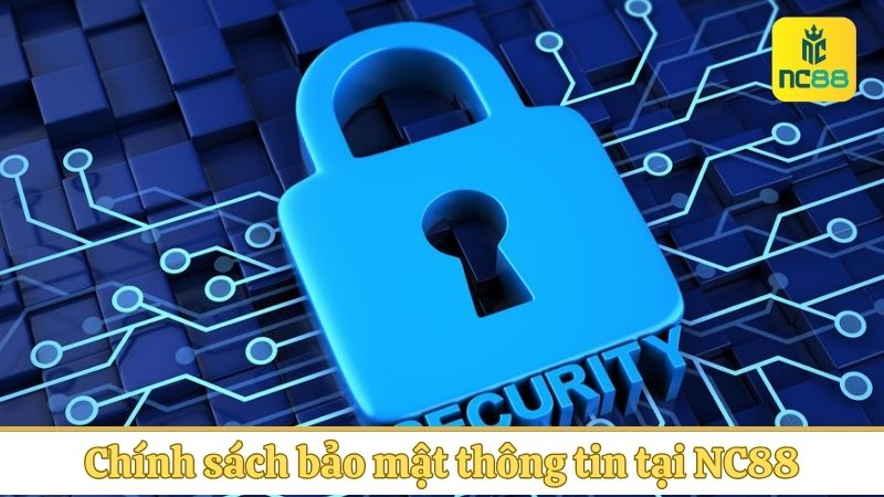 Chính sách bảo mật thông tin tại NC88