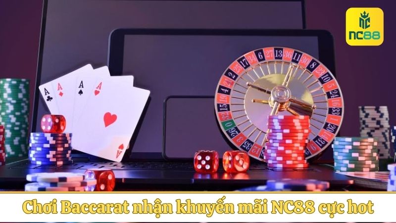 Chơi Baccarat nhận khuyến mãi NC88 cực hot