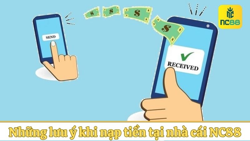Những lưu ý khi thực hiện nạp tiền tại nhà cái NC88