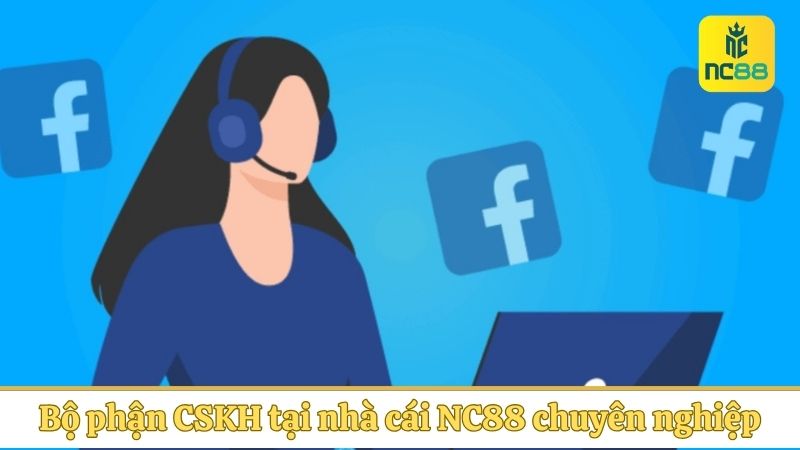 Bộ phận CSKH tại nhà cái NC88 chuyên nghiệp