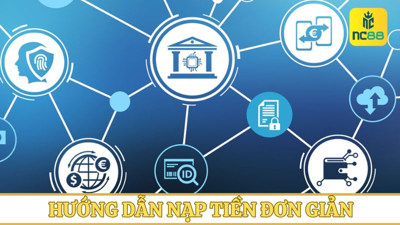Hướng dẫn nạp tiền tại nhà cái NC88 đơn giản