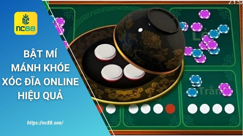 Bật mí mánh khóe xóc đĩa online dễ thắng, về bờ nhanh chóng